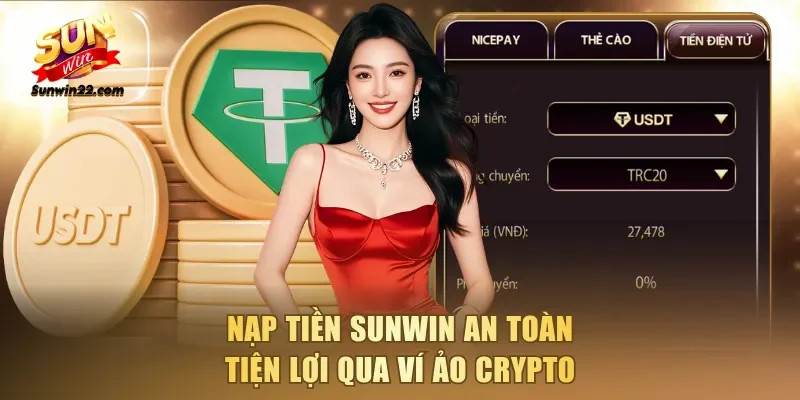 Nạp tiền Sunwin an toàn, tiện lợi qua ví ảo Crypto